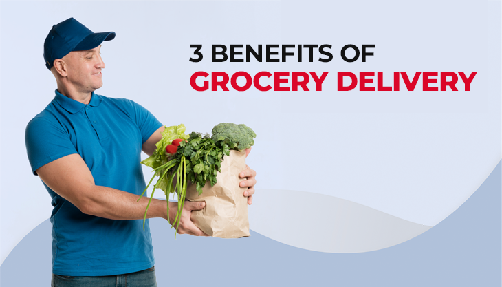 3 Benefits Of Grocery Delivery