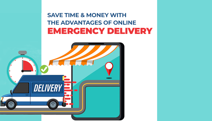 Save Time & Money With The Advantages Of Online Emergency Delivery