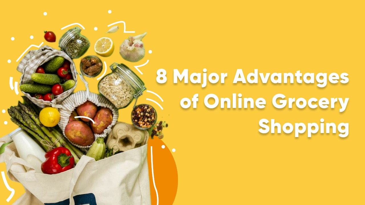8 Major Advantages Of Online Grocery Shopping