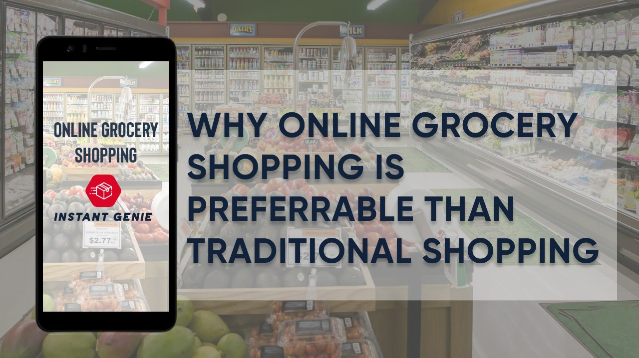 Why Online Grocery Shopping Is Preferable Than Traditional Shopping?