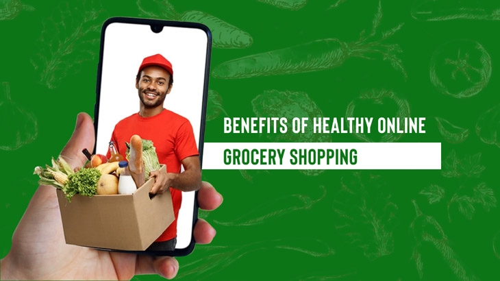 What Are All The Benefits Of Healthy Online Grocery Shopping?