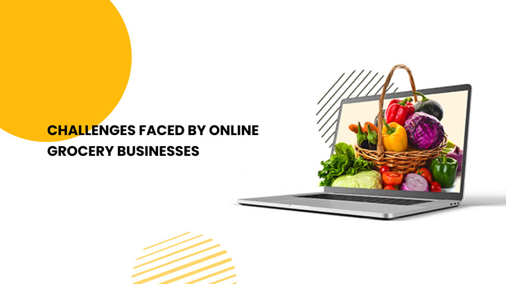 10 Most Common Challenges Faced By Online Grocery Businesses